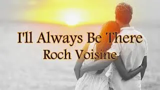Thumbnail: I'll Always Be There - Roch Voisine (Lyrics Video)