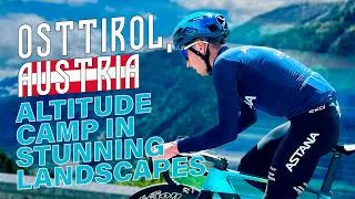 Thumbnail: Inside the XDS Astana Team Altitude Camp | The Most Beautiful Roads in Austria? 🇦🇹