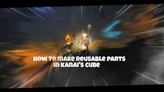 Thumbnail: How to make reusable parts in kanai's cube