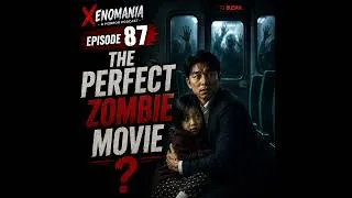 Thumbnail: Train to Busan Perfected the Zombie Movie - Xenomania 87