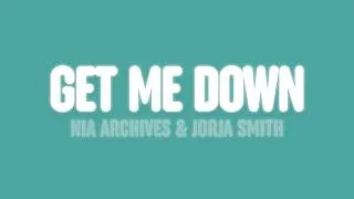 Thumbnail: Nia Archives - Get Me Down (Lyrics) [feat. Jorja Smith]
