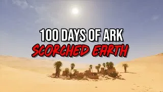 Thumbnail: I Spent 100 Days Conquering Scorched Earth [Ark: Survival Ascended]
