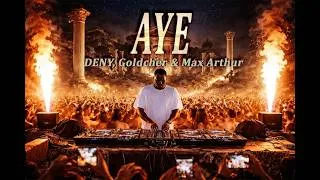 Thumbnail: DENY, Goldcher & Max Arthur – AYE (Afro House Remix) | Deep Afro House