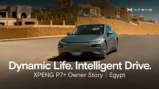 Thumbnail: From XPENG P7 to XPENG P7+ | Egypt Owner Story