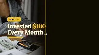 Thumbnail: If You Invested $100 Every Month...
