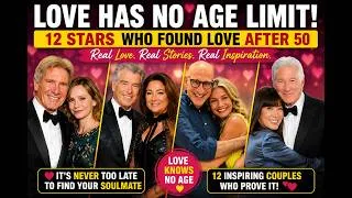 Thumbnail: 12 Celebrities Who Found Love After 50 | It's Never Too Late for Romance ❤️