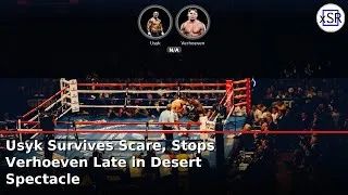 Thumbnail: Usyk Survives Scare, Stops Verhoeven in 11th-Round Desert Thriller
