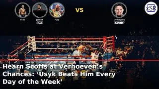 Thumbnail: Eddie Hearn Dismisses Rico Verhoeven: ‘Usyk Beats Him Every Day of the Week’