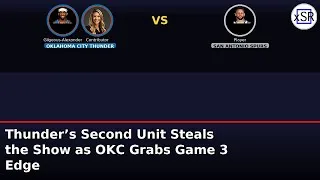 Thumbnail: Thunder Bench Outshines Spurs as OKC Takes 2-1 Series Lead in Game 3