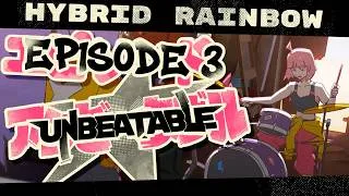 Thumbnail: Unbeatable | Episode 3 - Hybrid Rainbow