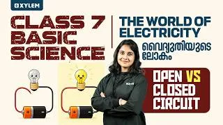 Thumbnail: Class 7 Basic Science : The World of Electricity / Open vs Closed Circuit | Xylem Class 7