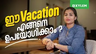 Thumbnail: ഈ Vacation എങ്ങനെ ഉപയോഗിക്കാം ? | Xylem Class 8