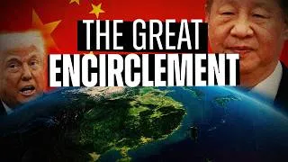 Thumbnail: The Great Encirclement: How the US is Trying (and Failing) to Stop China