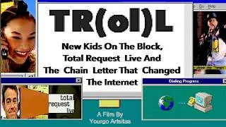 Thumbnail: TR(ol)L: Total Request Live, New Kids On The Block And The Chain Letter That Changed The Internet