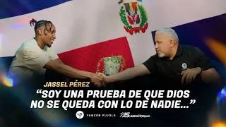 Thumbnail: Jassel Pérez: "Dios me ha dado todo lo que le he pedido. Ahora soy más disciplinado, 30 veces"