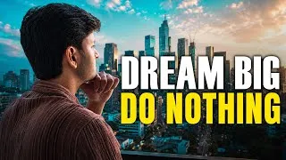 Thumbnail: The Psychology of People Who Dream Big But Do Nothing