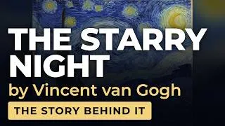 Thumbnail: The Starry Night by Vincent van Gogh | The Story Behind It