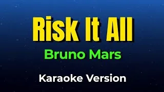 Thumbnail: Risk It All - Bruno Mars (Karaoke Version)