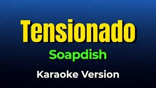 Thumbnail: Tensionado - Soapdish (Karaoke Version)