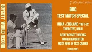 Thumbnail: GEOFF BOYCOTT BREAKS WORLD RECORD FOR MOST TEST RUNS - BBC TEST MATCH SPECIAL INDIA v ENGLAND 1981
