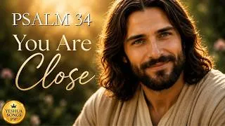Thumbnail: You Are Close | Psalm 34 – Jesus Is Near to the Brokenhearted 🤍