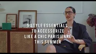 Thumbnail: 5 STYLE ESSENTIALS TO ACCESSORIZE LIKE A CHIC PARISIENNE THIS SUMMER