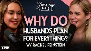 Thumbnail: Why Do Husbands Need a Plan for Everything? w/ Rachel Feinstein | First Date with Lauren Compton