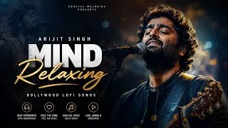 Thumbnail: Mind relaxing lofi song Arijit Singh | Soft songs | Arijit Singh songs | best lofi song