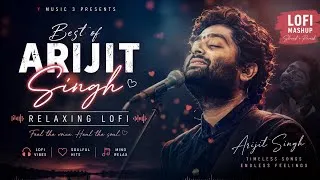 Thumbnail: Best of Arijit Singh ❤️ Relaxing Lofi Mashup | Slowed + Reverb | Lofi Songs | Y Music 2