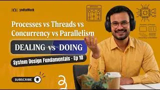 Thumbnail: 10. Processes vs Threads vs Concurrency vs Parallelism