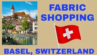 Thumbnail: Fabric Shopping in Basel, Switzerland 🇨🇭 | Touring a Beautiful European Fabric Store