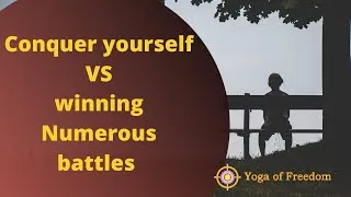 Thumbnail: Why does winning self is far more important than winning many battles | Clear Doubt| Yoga of Freedom
