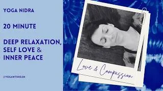 Thumbnail: 20 Minute Yoga Nidra for Love & Compassion | Deep Relaxation, Self Love & Inner Peace