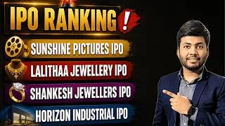 Thumbnail: IPO Ranking | Lalithaa Jewellwery IPO  | Sunshine pictures | Shankesh Jewellery | Horizon Industrial