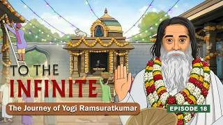 Thumbnail: To the Infinite | Episode 18 | The Journey of Yogi Ramsuratkumar