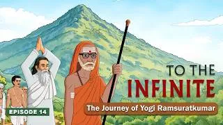 Thumbnail: To the Infinite | Episode 14 | The Journey of Yogi Ramsuratkumar | Animation