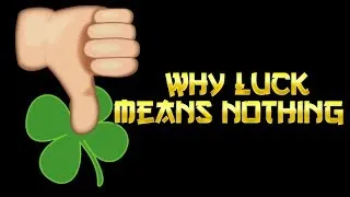 Thumbnail: Why Luck Means Nothing...#2