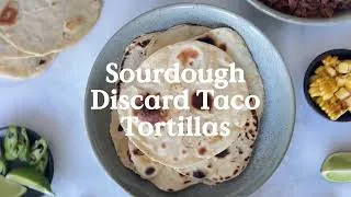 Thumbnail: Sourdough Discard Taco Tortillas | Quick & Easy Homemade Wraps