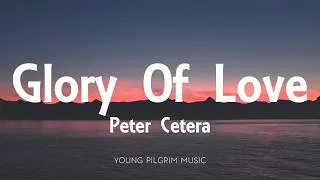 Thumbnail: Peter Cetera - Glory Of Love (Lyrics)