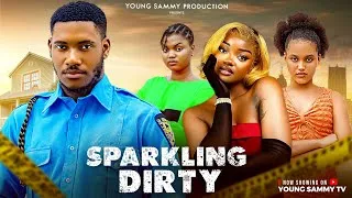 Thumbnail: SPARKLING DIRTY(NEW MOVIE)CHIDI DIKE/FRANCESS NNABUIKE/SIR /AKWARANDU 2025 LATEST NOLLYWOOD MOVIE