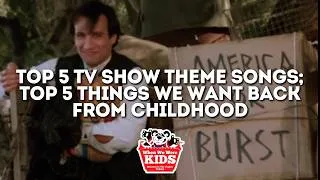 Thumbnail: Top 5 TV Show Theme Songs; Top 5 Things We Want Back From Childhood - When We Were Kids