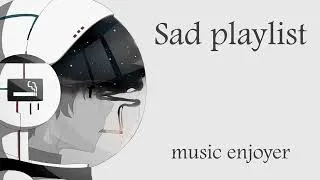 Thumbnail: A sad playlist