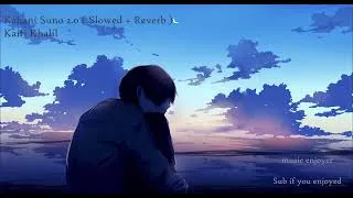 Thumbnail: Kahani Suno 2.0 - Kaifi Khalil ( Slowed + Reverb )