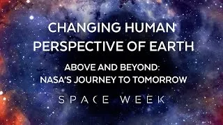 Thumbnail: Above & Beyond Preview #2 | Changing Human Perspective of Earth | Space Week 2018