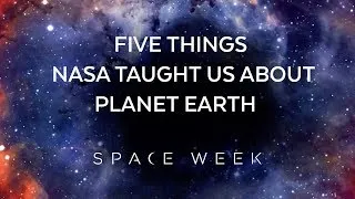 Thumbnail: Five Things NASA Taught Us About Planet Earth | Space Week 2018