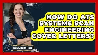 Thumbnail: How Do ATS Systems Scan Engineering Cover Letters? - Your Engineering Future