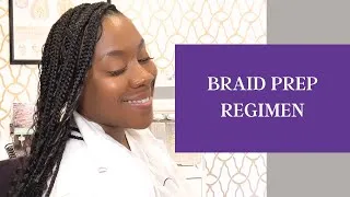 Thumbnail: Getting Braids? Here's a Braid Prep Regimen from a Trichologist!