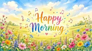 Thumbnail: Happy Morning Music ☀️🌸 Upbeat Feel-Good Music to Start Your Day | Positive Morning Vibes