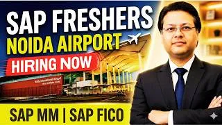 Thumbnail: 🚨 SAP Freshers Alert! Noida International Airport Hiring SAP MM & SAP FICO