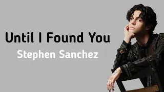 Thumbnail: Until I Found You - Stephen Sanchez (Lyrics)